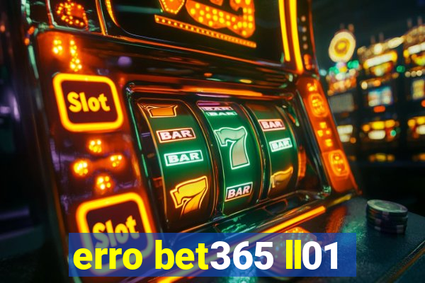 erro bet365 ll01